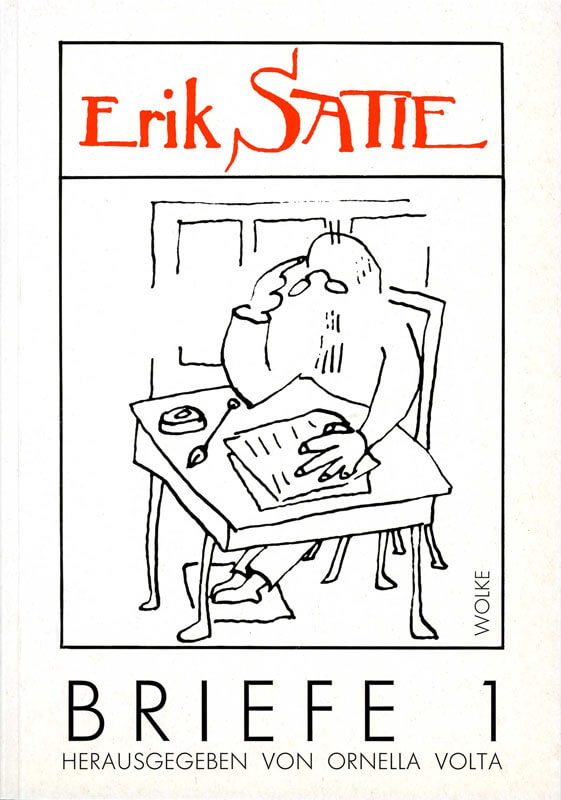 Erik Satie Briefe Band 1 Wolke Verlag